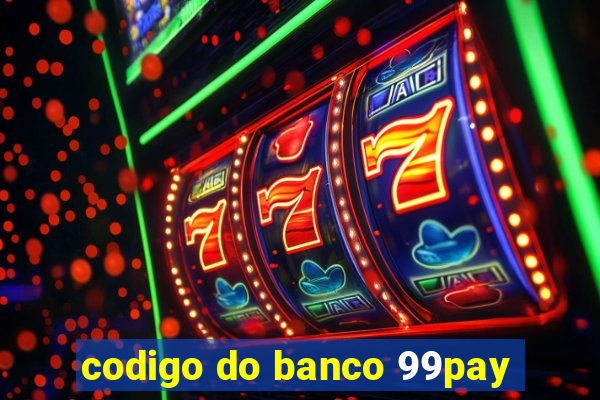 codigo do banco 99pay